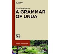 Elizabeth Pearce A Grammar of Unua (Copertina rigida) Pacific Linguistics [PL]
