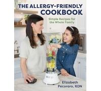 Elizabeth Pecoraro The Allergy-Friendly Cookbook (Copertina rigida)