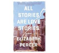 Elizabeth Percer All Stories Are Love Stories (Tascabile)