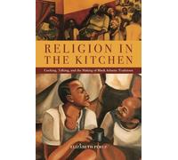 Elizabeth Pérez Religion in the Kitchen (Copertina rigida)