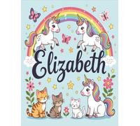 Elizabeth Personalized Coloring Book: This fun and engaging kids coloring book features a bright, glossy cover with a cool original girl-themed design ... and screen-free fun at home or on the go.