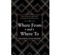 Elizabeth Petuchowski Where From and Where To (Copertina rigida)