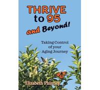 Elizabeth Phinney Thrive to 95 and Beyond (Copertina rigida)