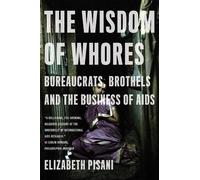 Elizabeth Pisani The Wisdom of Whores (Tascabile)