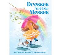 Elizabeth Pulsford Dresses are for Messes (Copertina rigida)