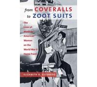 Elizabeth R. Escobedo From Coveralls to Zoot Suits (Tascabile)