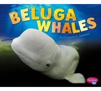 Elizabeth R Johnson Beluga Whales (Copertina rigida) Sea Life