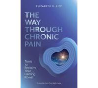Elizabeth R Kipp The Way Through Chronic Pain (Tascabile)
