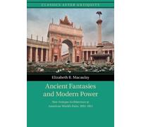 Elizabeth R. Macaulay Ancient Fantasies and Modern Power (Tascabile)