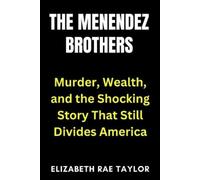 Elizabeth Rae Taylor The Menendez Brothers (Tascabile) America's Infamous Crimes