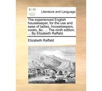 Elizabeth Raffa The Experienced English Housekeeper, for the Use and (Tascabile)