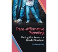 Elizabeth Rahilly Trans-Affirmative Parenting (Tascabile)