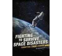 Elizabeth Raum Fighting to Survive Space Disasters (Copertina rigida)