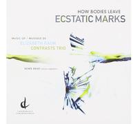 ELIZABETH RAUM How Bodies Leave Ecstatic Marks (CD)