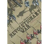 Elizabeth Raum True Stories of the Revolutionary War (Copertina rigida)