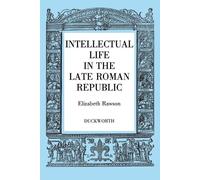 Elizabeth Rawson Intellectual Life in the Roman Republic (Tascabile)