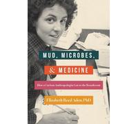 Elizabeth Reed Aden Mud, Microbes, and Medicine (Tascabile)