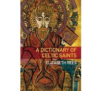 Elizabeth Rees A Dictionary of Celtic Saints (Tascabile)