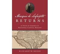 Elizabeth Reese Marquis de Lafayette Returns (Tascabile) History & Guide