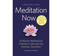 Elizabeth Reninger Meditation Now: A Beginner's Guide (Tascabile)