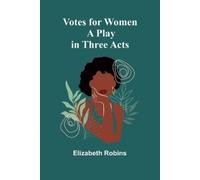 Elizabeth Robins Votes for Women (Tascabile)