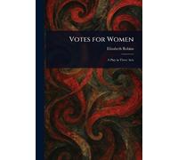 Elizabeth Robins Votes for Women (Tascabile)