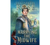 Elizabeth Rose Marrying the Midwife (Tascabile) Below the Salt