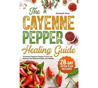 Elizabeth Ross The Cayenne Pepper Healing Guide (Tascabile)