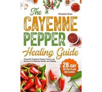 Elizabeth Ross The Cayenne Pepper Healing Guide (Tascabile)
