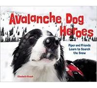 Elizabeth Rusch Avalanche Dog Heroes (Copertina rigida)