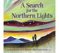 Elizabeth Rusch Izzi Rusch A Search for the Northern Lights (Copertina rigida)