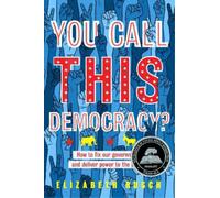 Elizabeth Rusch You Call This Democracy?: How to Fix Our Gove (Copertina rigida)