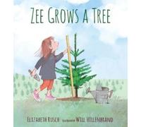 Elizabeth Rusch Zee Grows a Tree (Copertina rigida)