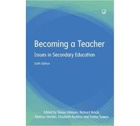 Elizabeth Rushton Emma Towers Simon Gibbo Becoming a Teacher: Issues (Tascabile)
