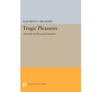 Elizabeth S. Belfiore Tragic Pleasures (Tascabile) Princeton Legacy Library
