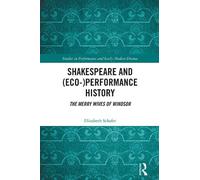 Elizabeth Schafer Shakespeare and (Eco-)Performance History (Copertina rigida)