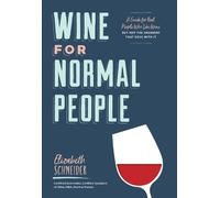 Elizabeth Schneider Wine for Normal People (Copertina rigida)