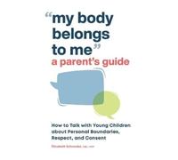 Elizabeth Schroeder EdD, MSW My Body Belongs to Me (Tascabile)