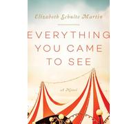 Elizabeth Schulte Martin Everything You Came to See (Copertina rigida)
