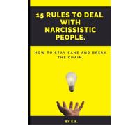 Elizabeth Shaw 15 Rules To Deal With Narcissistic People. (Tascabile)
