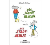 Elizabeth Shaw Die Landmaus und die Stadtmaus (Tascabile)
