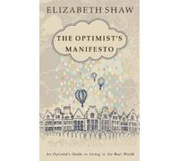 Elizabeth Shaw The Optimist's Manifesto (Tascabile)