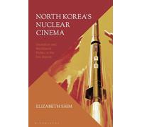 Elizabeth Shim North Korea’s Nuclear Cinema (Copertina rigida)
