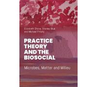 Elizabeth Shove Stanley Blue Mike Practice Theory and the B (Copertina rigida)