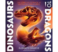 Elizabeth Shreeve Dinosaurs to Dragons (Copertina rigida)