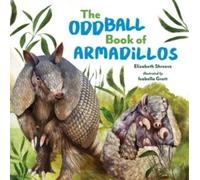 Elizabeth Shreeve The Oddball Book of Armadillos (Copertina rigida)