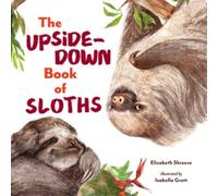 Elizabeth Shreeve The Upside-Down Book of Sloths (Copertina rigida)