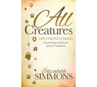 Elizabeth Simmons All Creatures (Tascabile)