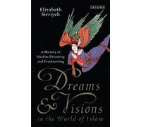 Elizabeth Sirriyeh Dreams and Visions in the World of Islam (Tascabile)