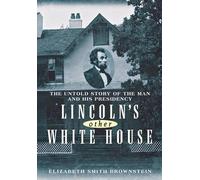 Elizabeth Smith Brownstein Lincoln's Other White House (Tascabile)